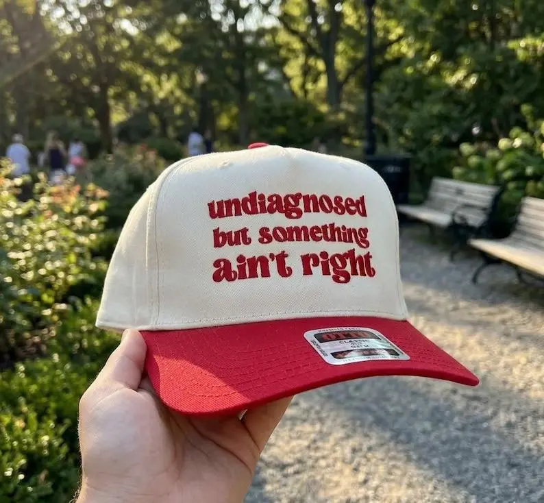 Undiagnosed But Something Aint Right Embroidered Hat, Sarcastic Retro Cap