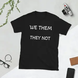 WE THEM  THEY NOT
