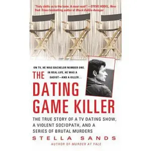 USED-The Dating Game Killer: The True Story of a TV Dating Show, a Violent Sociopath, and a Series of Brutal Murders (St. Martin's True Crime Library) by Sands, Stella (Mass Market Paperback)