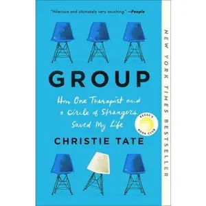 USED-Group: How One Therapist and a Circle of Strangers Saved My Life by Tate, Christie (Paperback)