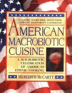 USED-American Macrobiotic Cuisine: A Macrobiotic Celebration of American Ethnic Cooking by Meredith McCarty (Paperback)