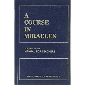 USED-A Course in Miracles, Volume Three, Manual for Teachers by Foundation for Inner Peace (Hardcover)