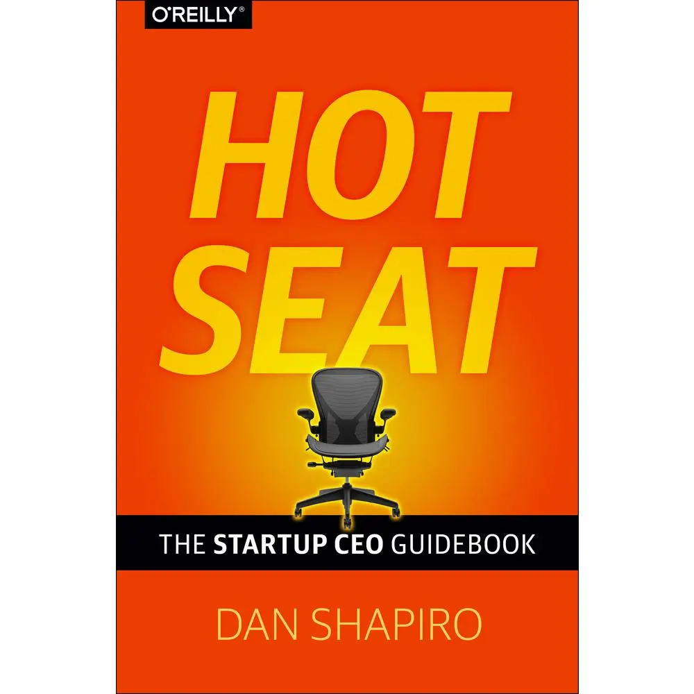 USED-Hot Seat: The Startup CEO Guidebook by Shapiro, Dan (Hardcover)