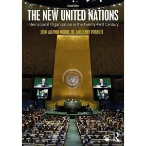 USED-The New United Nations: International Organization in the Twenty-First Century by Moore Jr, John Allphin (Paperback)