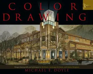 USED-Color Drawing: Design Drawing Skills and Techniques for Architects, Landscape Architects, and Interior Designers by Doyle, Michael E. (Hardcover)