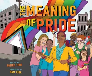 The Meaning of Pride by Rosiee Thor||Sam Kirk [Hardback Book]