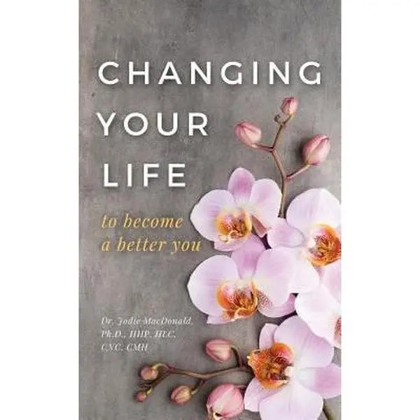 USED-Changing Your Life to Become a Better You by MacDonald, Ph. D. Hhp Hlc Cnc Cmh Jo (Paperback)