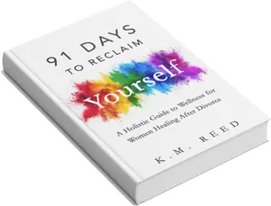 91 Days to Reclaim Yourself:A Holistic Guide to Wellness for Women Healing After Divorce - Self-Help - Self-Esteem After Divorce - Healing - Mindset - Self-Help Book