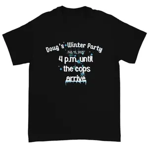 Doug's Winter Party 4 p.m. Until the Cops Arrive Tshirt for Doug's Winter Party TikTok Doug t-shirt, Gift For Him, Gift For Her