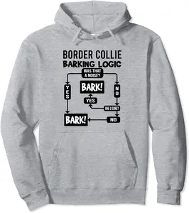 Border Collie barking logic, dog gift, Funny Border Collie Pullover Hoodie - Williamze Shop 65B08VP7GVY5