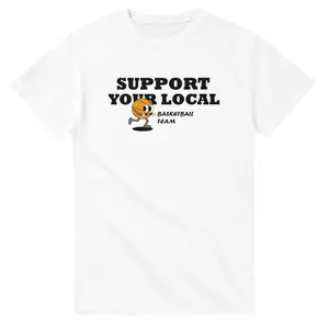 Support Your Local Team – Funny Basketball T-Shirt!