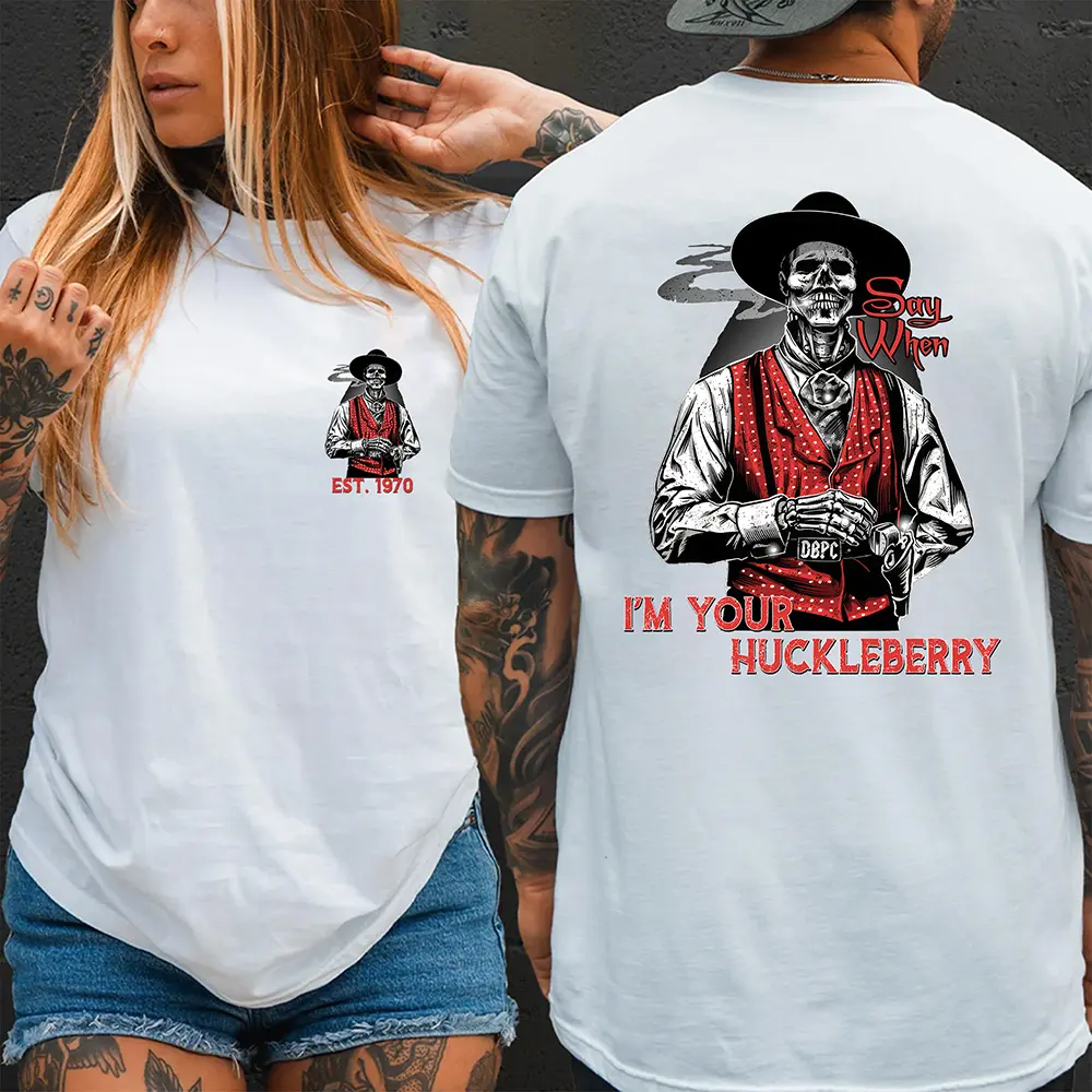 Custom Gen X 1965-1980 Western Cowboy T-Shirt - "I'm Your Huckleberry" "Say When" Vintage Design, Personalized, Light, Ribbed Knitted, Elastic, Military-Inspired, Full-Size Full-Color Men's/Women's Top