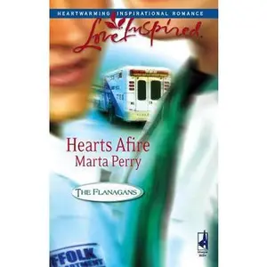 USED-Hearts Afire (The Flanagans, Book 5) (Love Inspired #380) by Marta Perry (Unknown)