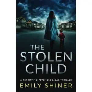 USED-The Stolen Child: a terrifying psychological thriller by Emily Shiner (Paperback)