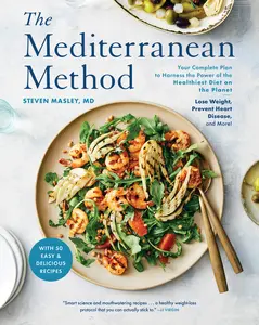 USED-The Mediterranean Method: Your Complete Plan to Harness the Power of the Healthiest Diet on the Planet-- Lose Weight, Prevent Heart Disease, and More! by Masley, Steven (Paperback)