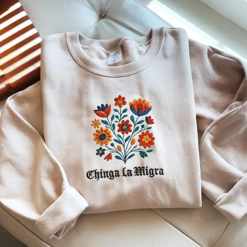 Embroidered Chinga La Migra Sweatshirt