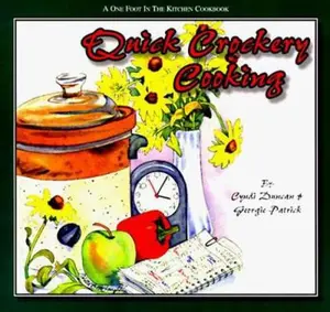 USED-Quick Crockery Cooking: A One Foot in the Kitchen Cookbook by Cyndi Duncan (Paperback)
