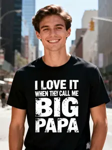 Bold Statement Graphic Tee - Mens I Love It When They Call Me Big Papa Graphic T-Shirt |   Casual Black Tee with White Distressed Lettering, Perfect for Fathers Day, Outdoor Activities & Casual Attire, Durable Fabric, Crew Neck, Regular Fit, Plus Size