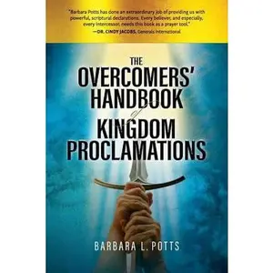 USED-The Overcomers' Handbook of Kingdom Proclamations by Potts, Barbara L. (Paperback)