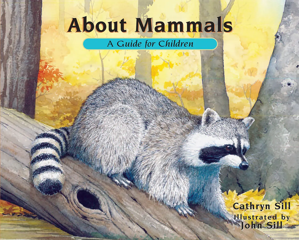 Used Educational Science Book - About Mammals: A Guide for Children (World-Illustrated Nature Book with Realistic Paintings, Beautifully Detailed Content for STEM Learning, Covers Raccoons, Mice, Bison & More) by Cathryn Sill (English Paperback)