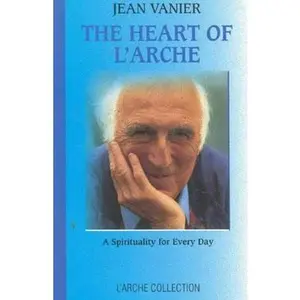 USED-Heart of L'Arche: A Spirituality for Every Day by Jean Vanier (Paperback)