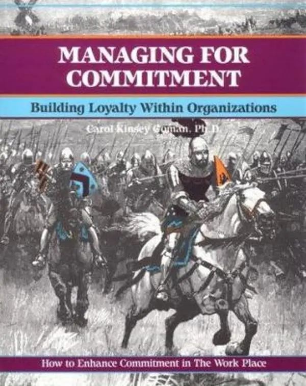 USED-Managing for Commitment: Developing Loyalty in a Changing Workplace (The Fifty Minute Series) by Goman, Carol, Ph.D. (Paperback)