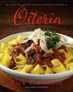 USED-Osteria: Hearty Italian Fare from Rick Tramonto's Kitchen by Rick Tramonto (Hardcover)