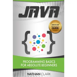 USED-Java: Programming Basics for Absolute Beginners by Clark, Nathan (Paperback)
