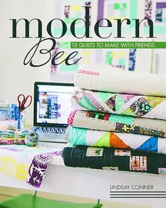 Modern Bee 13 Quilts to Make with Friends
