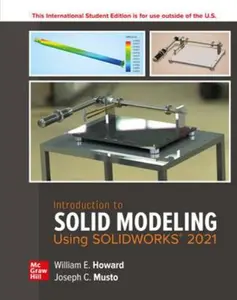 USED-ISE Introduction to Solid Modeling Using SOLIDWORKS 2021 (ISE HED ENGINEERING GRAPHICS) by William E. Howard (Paperback)