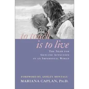 USED-To Touch Is to Live by Caplan Ph. D., Marianna (Paperback)