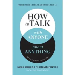 How to Talk with Anyone about Anything: The Practice of Safe Conversations -- Harville Hendrix Ph. D. - Paperback