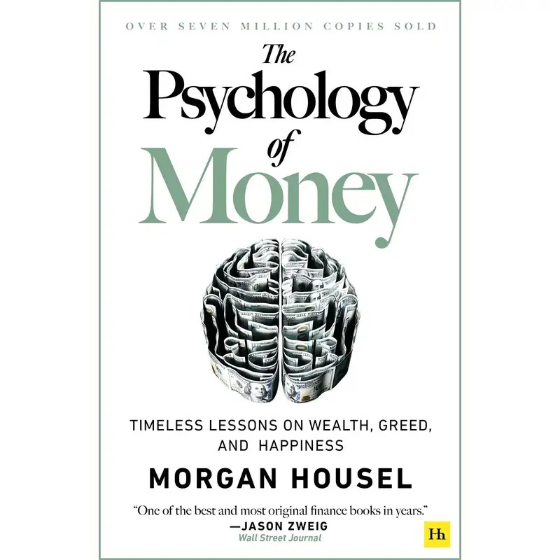 The Psychology of Money - Timeless Lessons on Wealth, Greed, and Happiness - Morgan Housel - 256-Page Economics & Management, Finance & Investment Paperback Book, 256 Pages