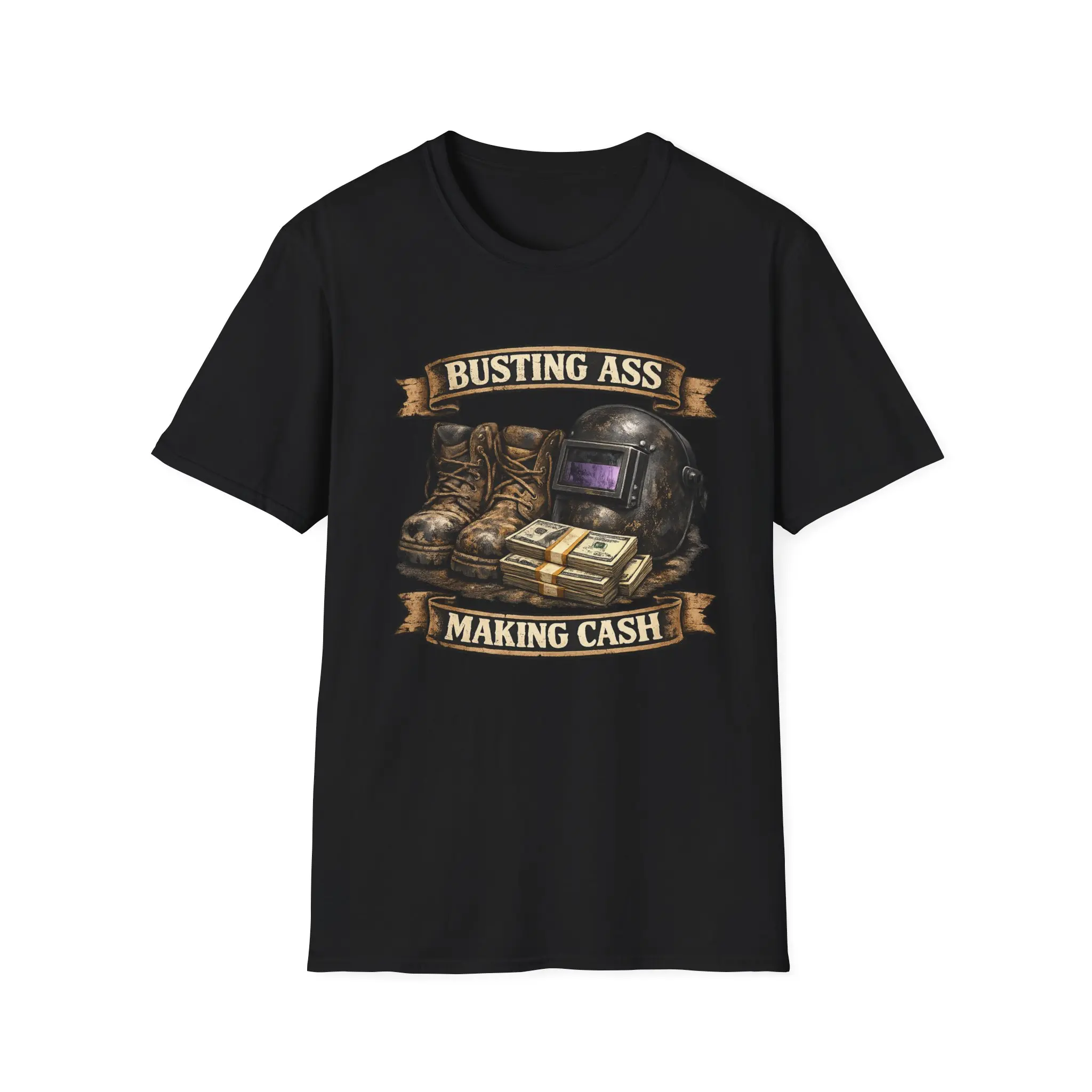 Busting Ass Making Cash T-Shirt | Welding Helmet, Boots, Money Graphic