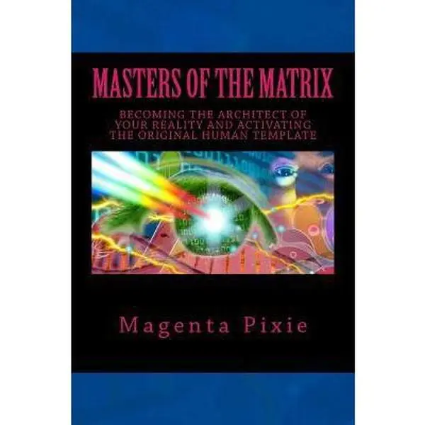 USED Book - Masters of the Matrix: Becoming the Architect of Your Reality and Activating the Original Human Template by Pixie, Magenta (Paperback) - english