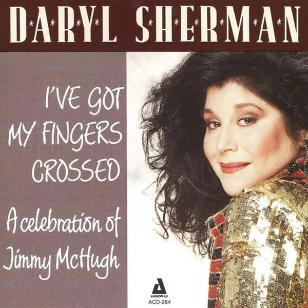 Daryl Sherman - I've Got My Fingers Crossed a Celebration to Jimmy  [COMPACT DISC - CD]