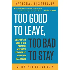 Too Good to Leave, Too Bad to Stay: A Step-by-Step Guide to Help You Decide Whether to Stay In or Get Out of Your Relationship Paperback – July 1, 1997