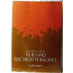 USED-The Nurse's Guide to Fluid and Electrolyte Balance by Audrey Burgess (1979-06-03) by Audrey Burgess (Unknown)