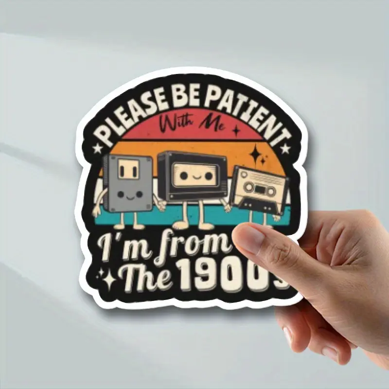 Retro Style "Please Be Patient with Me, I Come From The 1900s" Vinyl Sticker, Durable Adhesive, Suitable for Laptops, Water Bottles, Cars, Windows, and Walls - Compatible with Wood, Plastic, Glass, and Metal Surfaces