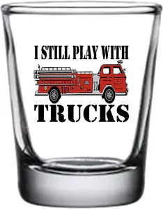 Funny Firefighter Still Play With Fire Trucks Shot Glass Gift For Fire Fighter Firefighter FD Fire Department