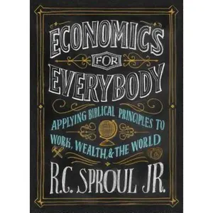 USED-Economics for Everybody Study Guide by R.C. Sproul Jr. (Paperback)