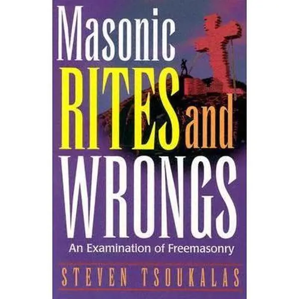 USED Book - Masonic Rites and Wrongs: An Examination of Freemasonry by Steven Tsoukalas (Paperback) - english