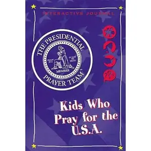USED-Kids Who Pray for the U.S.A.: Presidential Prayer Team Interactive Journal by Presidential Prayer Team (Hardcover)