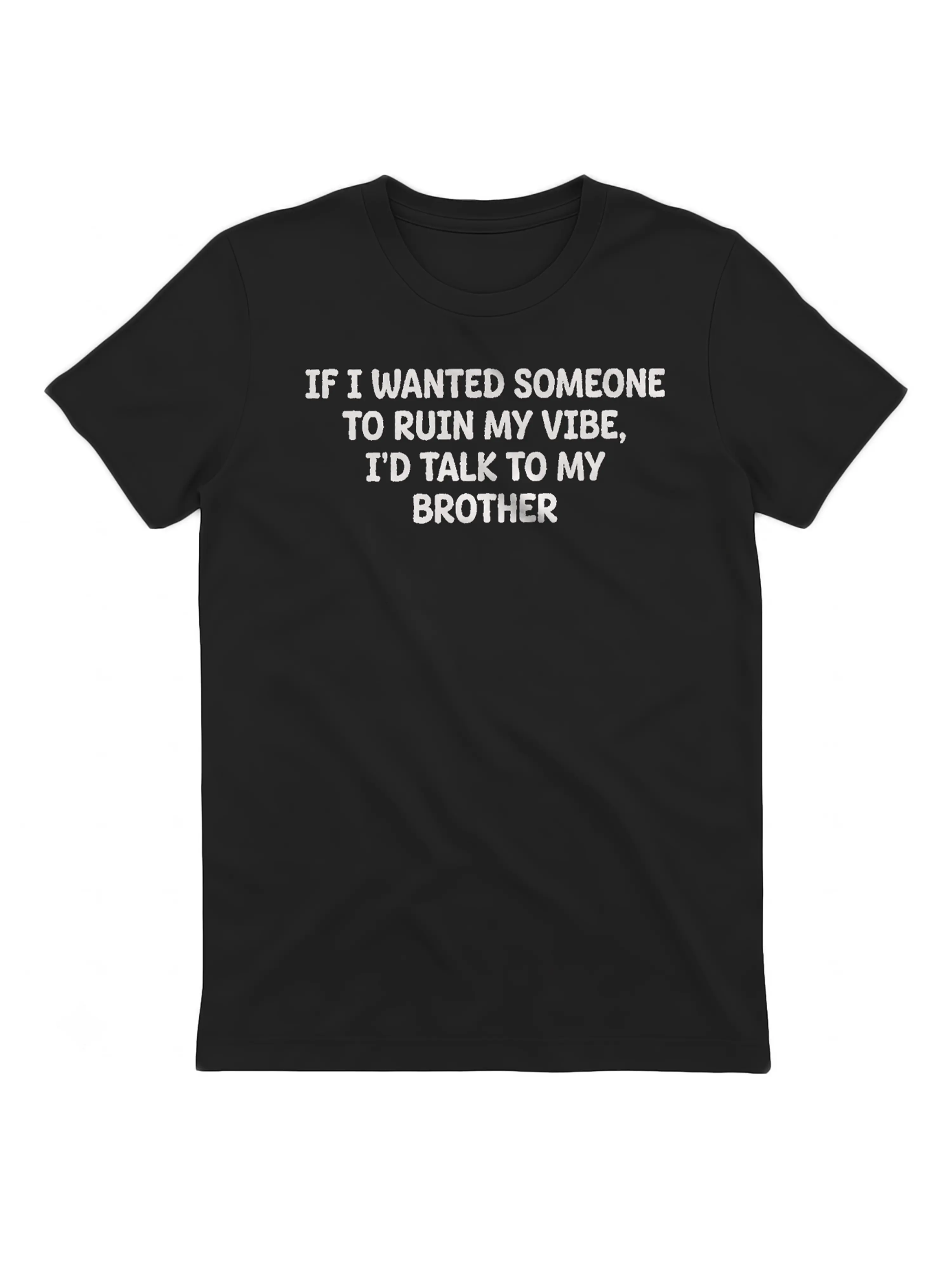 BojjiCo Unisex Adult Casual Ribbed Graphic T-Shirt - "If I Wanted Someone To Ruin My Vibe I Would Talk To My Brother" Joke Tee, Soft Cotton Blend Garment, Minimalist Sibling Rivalry Apparel, White Matching Family Icebreaker Gift