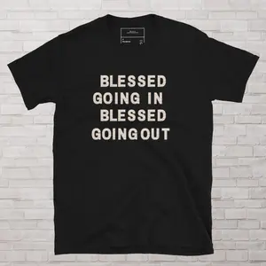 Blessed Going In And Out Unisex T-Shirt