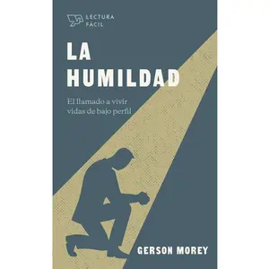 La humildad: El llamado a vivir vidas de bajo perfil (Lectura fácil) (Spanish Edition)