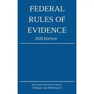 Federal Rules of Evidence; 2026 Edition: With Internal Cross-References -- Michigan Legal Publishing Ltd, Paperback