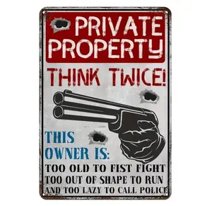 Private property Too old to fight too old to run, too lazy to call the police Vintage Look Sign, bar, Cafe,Home Wall Decoration 8 x 12 Inches