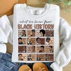 What We Learn From Black History T-shirt – Black History Month Crewneck, African American Education Pride Outfit, Inspirational Cultural Heritage Gift