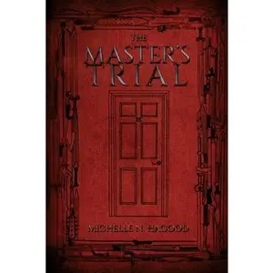 The Master's Trial -- Michelle N. Hagood, Paperback